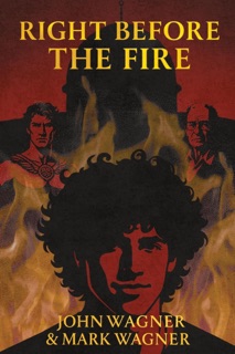 Right Before the Fire by John Wagner & Mark Wagner