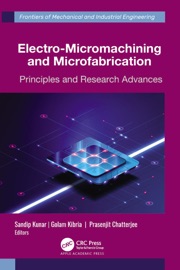 Electro-Micromachining and Microfabrication - Sandip Kunar, Golam Kibria & Prasenjit Chatterjee