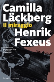 Il miraggio - Camilla Läckberg & Henrik Fexeus