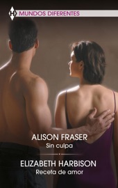 Sin culpa - Receta de amor - Alison Fraser & Elizabeth Harbison