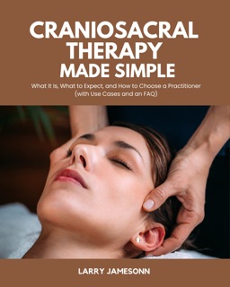Craniosacral Therapy Made Simple by Larry Jamesonn