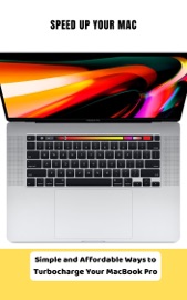 Speed Up Your Mac Simple and Affordable Ways to Turbocharge Your MacBook Pro