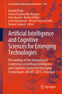 Artificial Intelligence and Cognitive Sciences for Emerging Technologies by Naoufal Rouky, Fatima Ezzahraa Ben Bouazza, Amir Hussain, Brahim El Bhiri, Lewis Nkenyereye, Michael Onyema Edeh & Hanane Lamaazi
