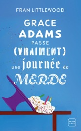 Grace Adams passe (vraiment) une journée de m***e
