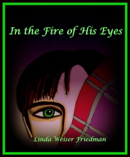 In the Fire of his Eyes by Linda Weiser Friedman
