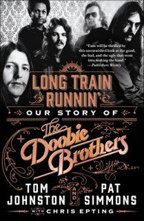 Long Train Runnin' by Tom Johnston, Pat Simmons & Chris Epting
