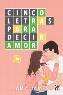 Cinco letras para decir amor by Amy James