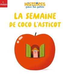 La semaine de Coco l'asticot - Tristan Mory & Anne Derenne