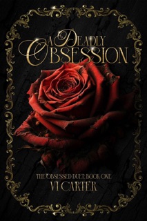 A Deadly Obsession: Dark Romance Suspense by Vi Carter