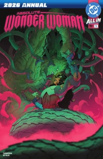 Absolute Wonder Woman 2026 Annual (2026-) #1 by Kelly Thompson & Mattia De Iulis