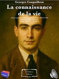 Georges Canguilhem - La connaissance  de la vie - Classes préparatoires aux grandes écoles 2025 & 2026 - Résumé & Fiche de lecture - Thèse - Antithèse - Synthèse