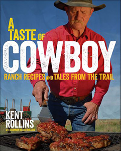 A Taste of Cowboy - Kent Rollins &amp; Shannon Rollins Cover Art