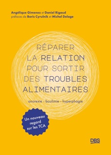 Réparer la relation pour sortir des troubles alimentaires by Boris Cyrulnik, Angélique Gimenez, Michel Delage & Daniel Rigaud