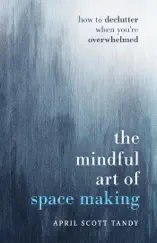 The Mindful Art of Space Making