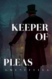 Keeper of Pleas - A. Wendeberg