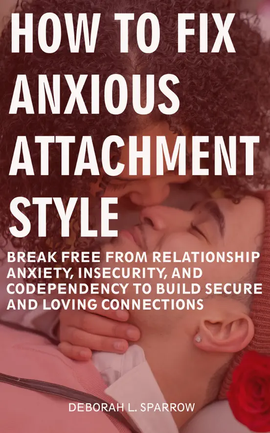How to Fix Anxious Attachment Style