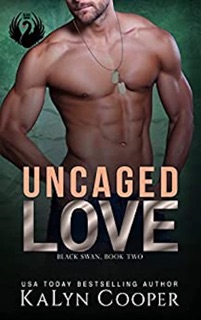 Uncaged Love by KaLyn Cooper