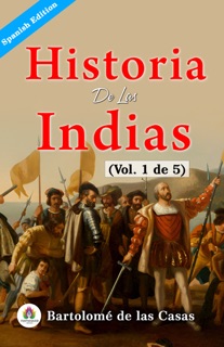 Historia de las Indias (vol. 1 de 5) by Bartolomé de las Casas