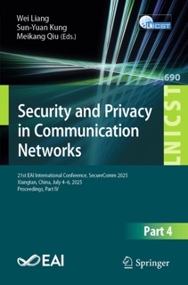 Security and Privacy in Communication Networks by Wei Liang, Sun-Yuan Kung & Meikang Qiu