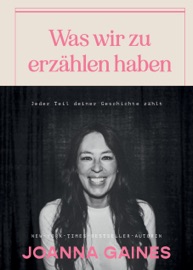Was wir zu erzählen haben - Joanna Gaines
