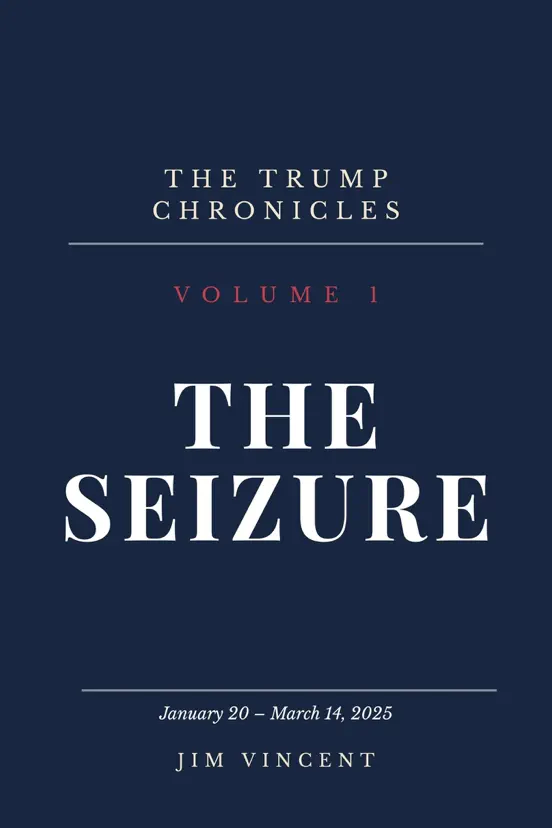 The Trump Chronicles, Volume 1: The Seizure