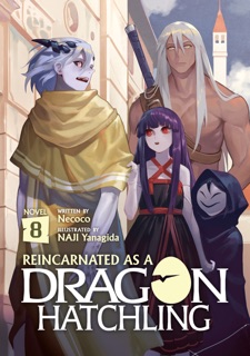 Reincarnated as a Dragon Hatchling (Light Novel) Vol. 8 by Nekoko & NAJI Yanagida