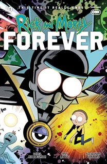 Rick and Morty Forever #0 by Daniel Kibblesmith & Troy Little