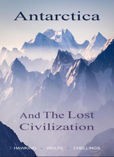 Antarctica and The Lost Civilization by M.G. Hawking