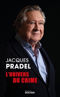 L'univers du crime by Jacques Pradel