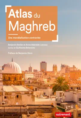 Read: Atlas du Maghreb. Une mondialisation Book contrariée