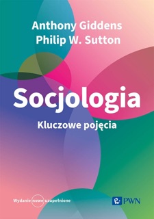Socjologia Kluczowe pojęcia by Anthony Giddens & Philip W. Sutton