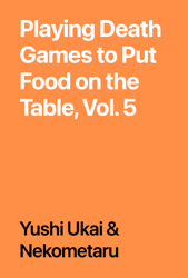 Playing Death Games to Put Food on the Table, Vol. 5
