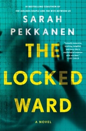 The Locked Ward - Sarah Pekkanen