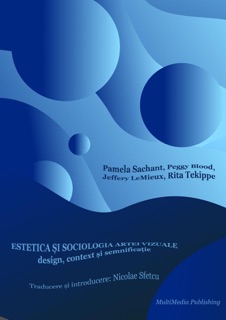 Estetica și sociologia artei vizuale: Design, context și semnificație by Pamela Sachant, Peggy Blood, Jeffery LeMieux & Rita Tekippe
