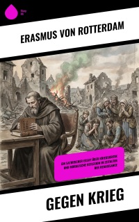 Gegen Krieg by Erasmus von Rotterdam & Neu übersetzt Verlag