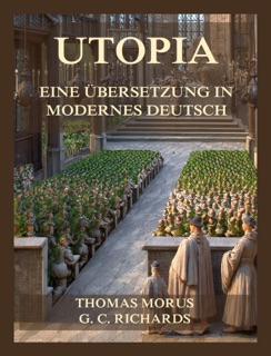 Utopia by Thomas Morus & G. C. Richards