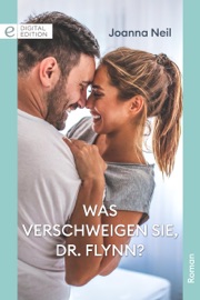 Was verschweigen Sie, Dr. Flynn? - Joanna Neil & Martina Karaczko