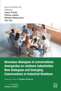 Nouveaux dialogues et conversations émergentes en relations industrielles / New Dialogues and Emerging Conversations in Industrial Relations by Jason Foster & Collectif Collectif