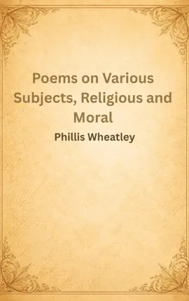 Read: Poems on Various Subjects, Religious and Book Moral