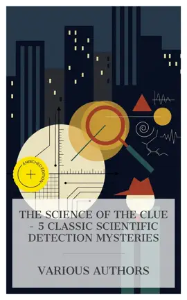 Read: The Science of the Clue - 5 Book Classic Scientific Detection Mysteries