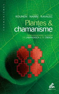 Plantes & chamanisme by Jan Kounen, Jeremy Narby & Vincent Ravalec