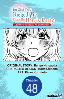 I'm Glad They Kicked Me From The Hero's Party... But Why're you following me, Great Saintess? #048 by Renge Hatsueda, Kaito Shibano & Pinko Kurimoto