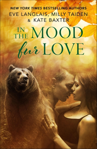 In the Mood Fur Love - Eve Langlais, Milly Taiden &amp; Kate Baxter Cover Art