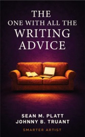 The One With All the Writing Advice - Sean M. Platt & Johnny B. Truant