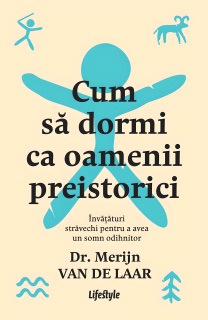 Cum să dormi ca oamenii preistorici by Merijn van de Laar