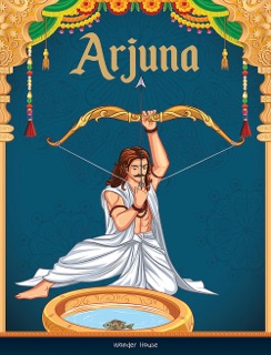 Tales from Arjuna For Children: Tales from Indian Mythology by Wonder House Books