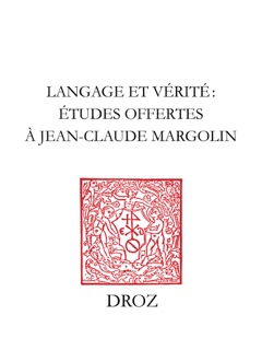 Langage et vérité by Pierre Aquilon, Jesus Martinez de Bujanda, Paulette Choné, M. Cytowska, Gérard Defaux, J. Delumeau, Marie-Luce Demonet-Launay, M. Gandillac, André Godin, Léon-E. Halkin, J. Jacquiot, M.-T. Jones-Davies, Eva Kushner, J. Lafond, Frank Lestringant, G. Marc'Hadour, I. Mcfarlane, Alain Michel, Anna Olivieri, J. Osorio, Y. Pélicier, Augustin Redondo, Michel Reulos, R. Sauzet, J.P. Vanden Branden, Cesare Vasoli & Jean Céard