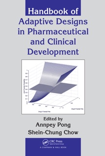 Handbook of Adaptive Designs in Pharmaceutical and Clinical Development by Annpey Pong & Shein-Chung Chow