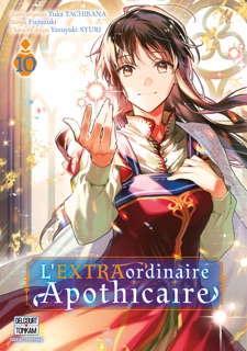 L'EXTRAordinaire Apothicaire T10 by Yuka Tachibana