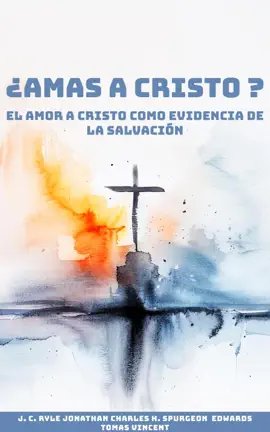 Read: Book ¿Amas a Cristo?: El Amor a Cristo como Evidencia de la Salvación